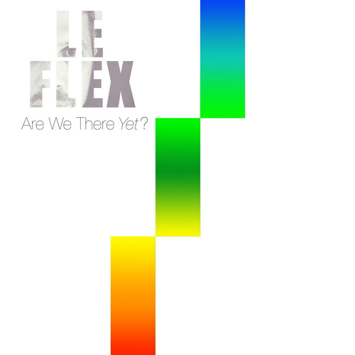 Le Flex - Are We There Yet? (2019)