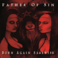 Father Of Sin - Born Again Satanist (2019)