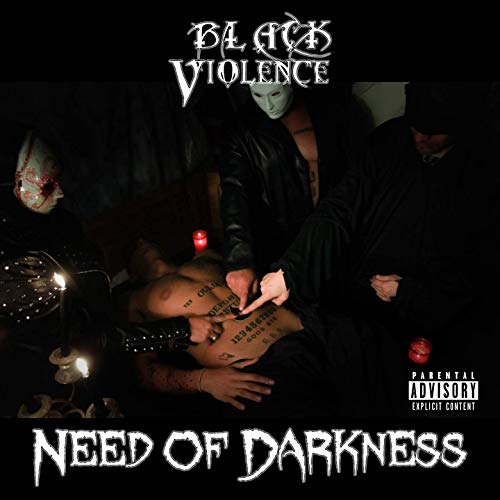 Black Violence - Need Of Darkness (2019)