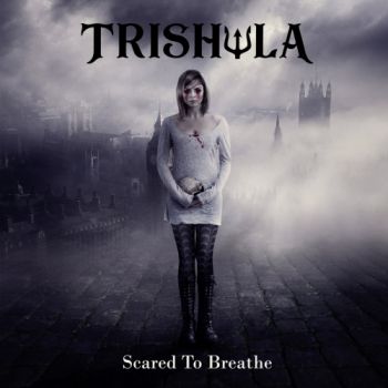 Trishula - Scare To Breathe (2019)