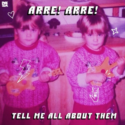 Arre! Arre! - Tell Me All About Them (2019)
