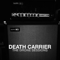 Death Carrier - The Drone Sessions (2019)