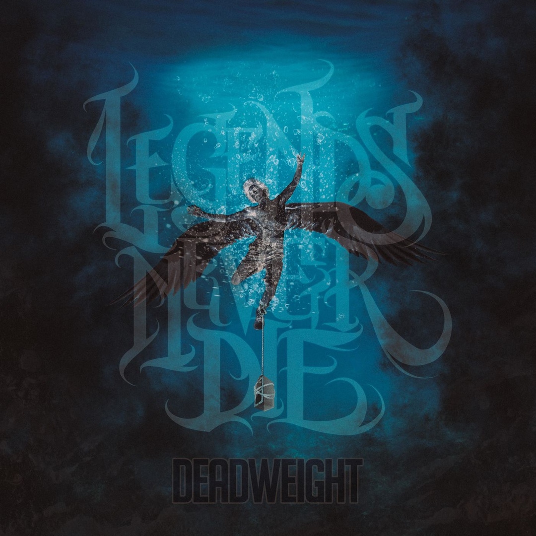 Legends Never Die - DeadWeight [EP] (2019)