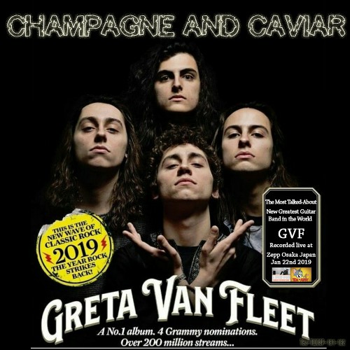 Greta Van Fleet - Champagne And Caviar (2019)