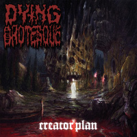 Dying Grotesque - Creator Plan [ep] (2019)