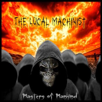 The Local Machinist - Masters Of Mankind (2019)