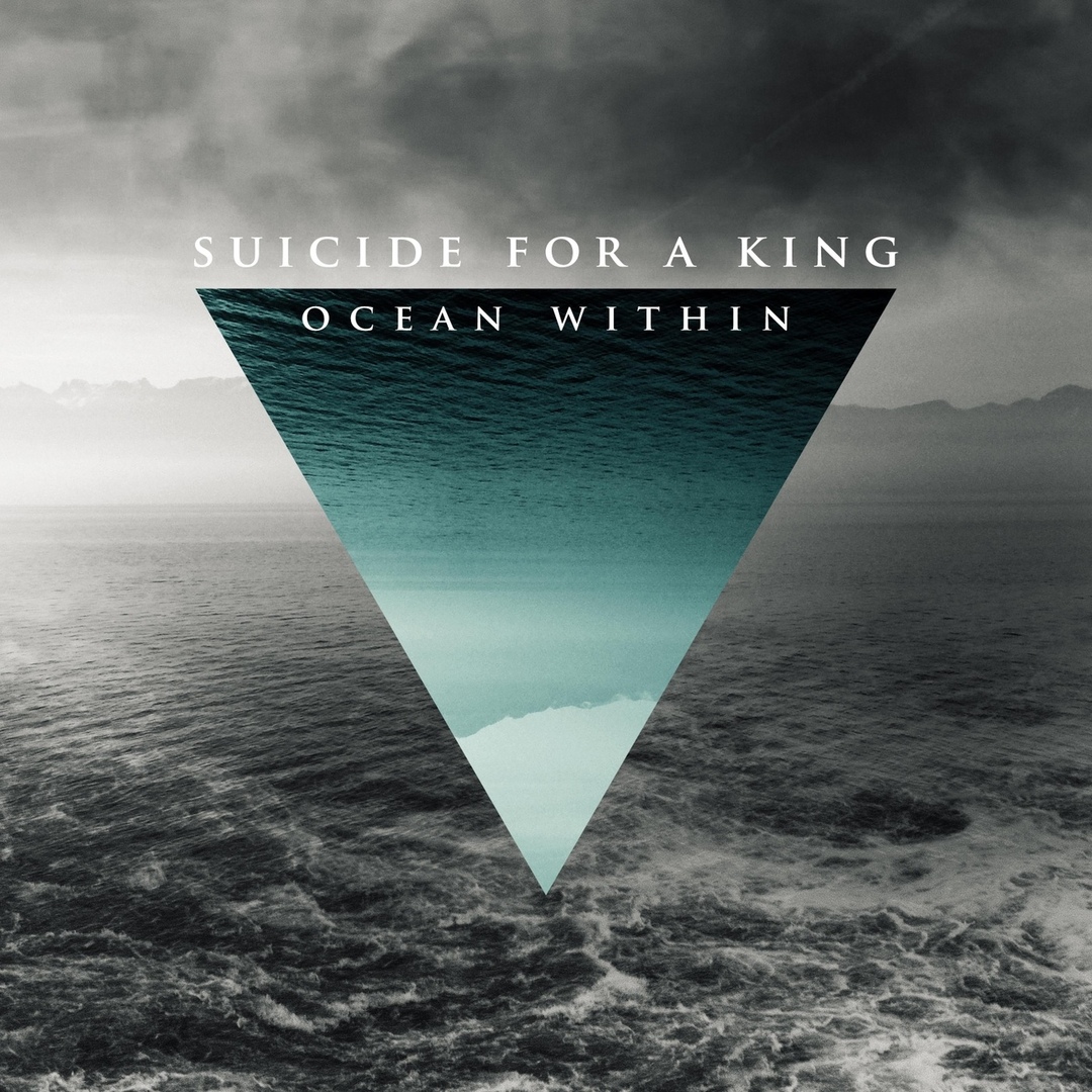 Suicide For A King - Ocean Within [EP] (2019)