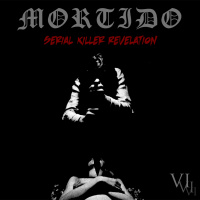 Mortido - Vi: Serial Killer Revelation (2019)