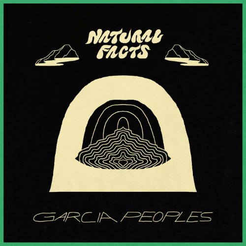 Garcia Peoples - Natural Facts (2019)