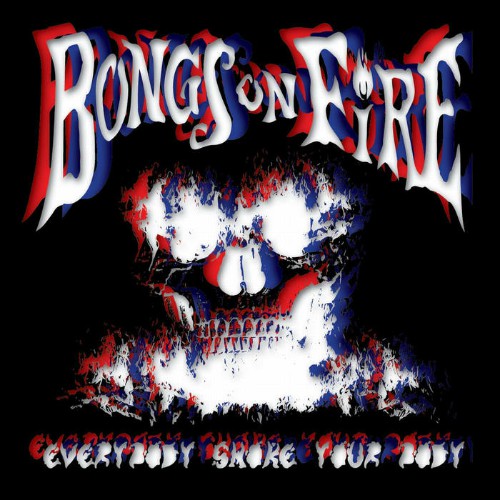 Bongs On Fire - Everybody Smoke Your Body (2019)