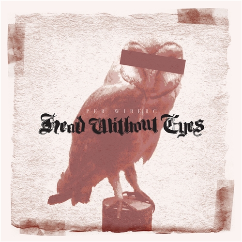 Per Wiberg - Head Without Eyes (2019)