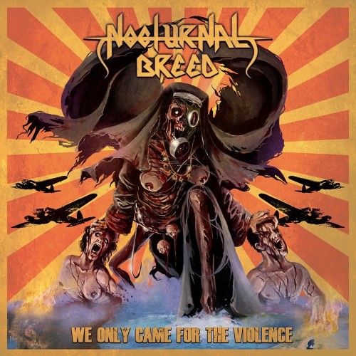 Nocturnal Breed - We Only Came For Violence (2019)