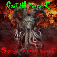 Goat Hill Massacre - Slaughter, Rinse, Repeat (2019)