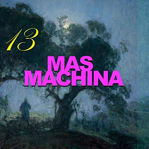 Mas Machina - 13 (2019)