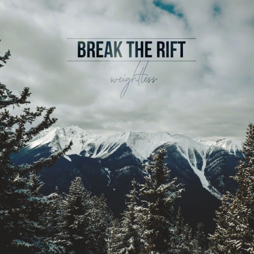 Break The Rift - Weightless (2019)