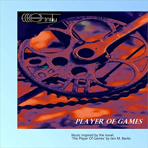 Echofinity - Player Of Games (2019)