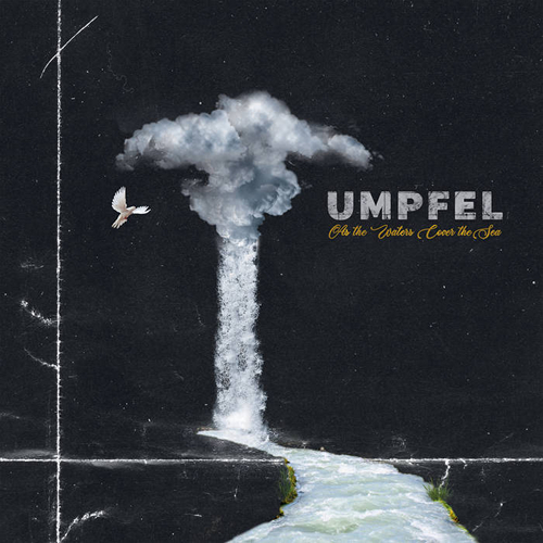 Umpfel - As the Waters Cover the Sea (2019)