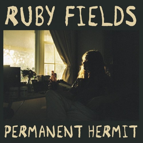 Ruby Fields - Permanent Hermit (2019)