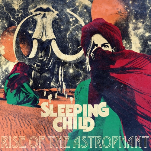 Sleeping Child - Rise Of The Astrophant (2019)