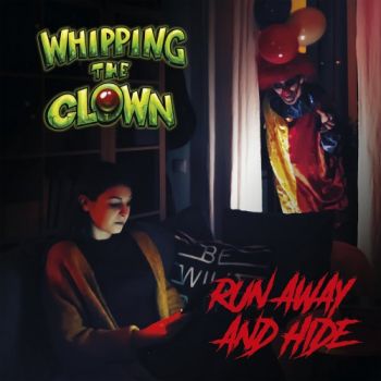 Whipping The Clown - Run Away And Hide (2019)