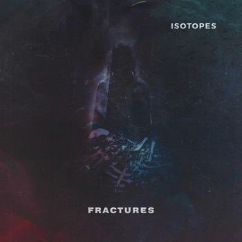Isotopes - Fractures (EP) (2019)