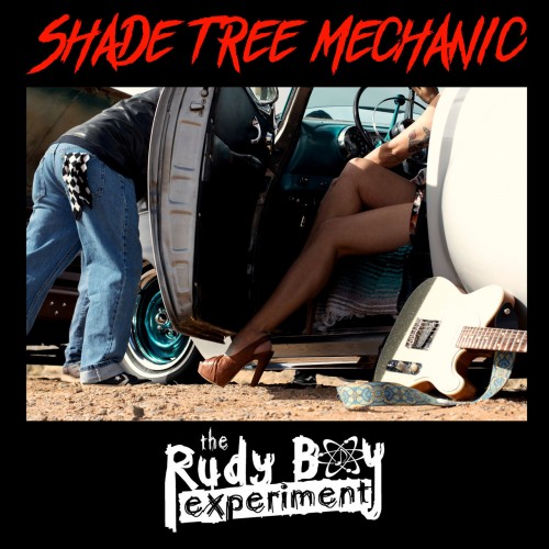 The Rudy Boy Experiment - Shade Tree Mechanic (2019)