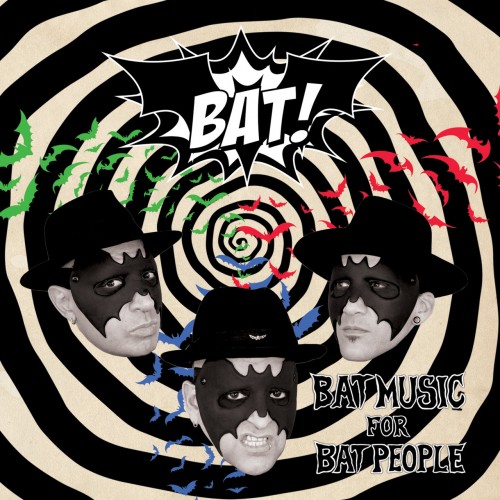 Bat! - Bat Music For Bat People (2019)