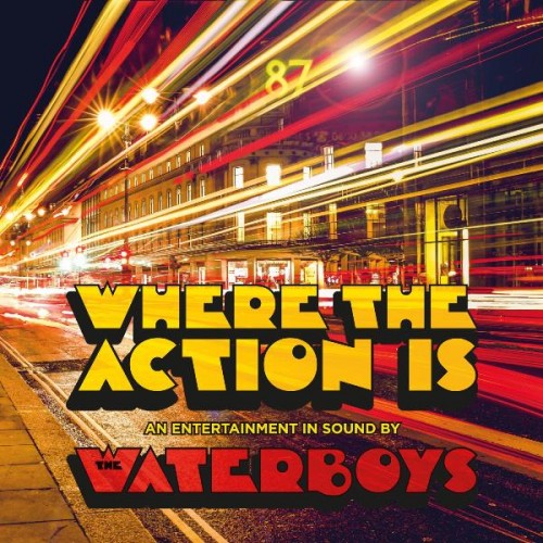 The Waterboys - Where The Action Is (2019)