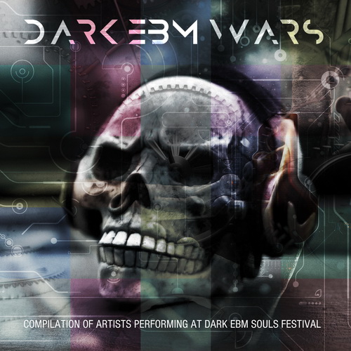Dark EBM Wars (Compilation Of Artists Performing At Dark EBM Souls Festival) (2019)