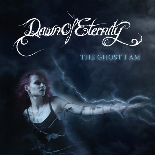Dawn of Eternity - The Ghost I Am (2019)