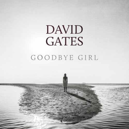 David Gates - Goodbye Girl (2019)