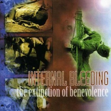 Internal Bleeding "The Extinction of Benevolence"