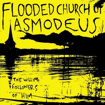 Flooded Church of Asmodeus - The Willing Followers of HIM (2019)