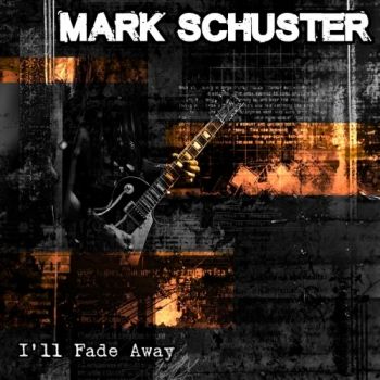 Mark Schuster - I'll Fade Away (2019)