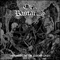 Örk Bastards - Warmongers Of The Gloomy Lands (2019)