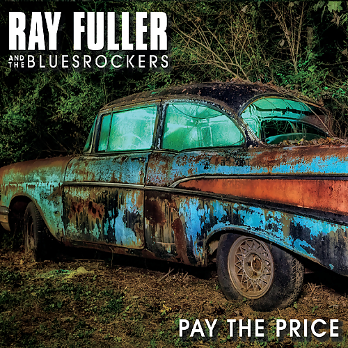 Ray Fuller And The Bluesrockers - Pay The Price (2019)