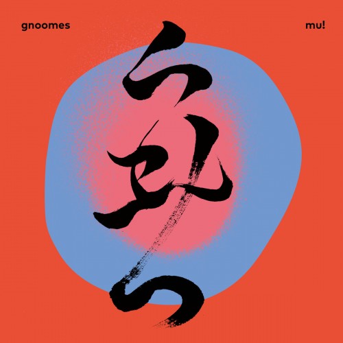 Gnoomes - Mu! (2019)