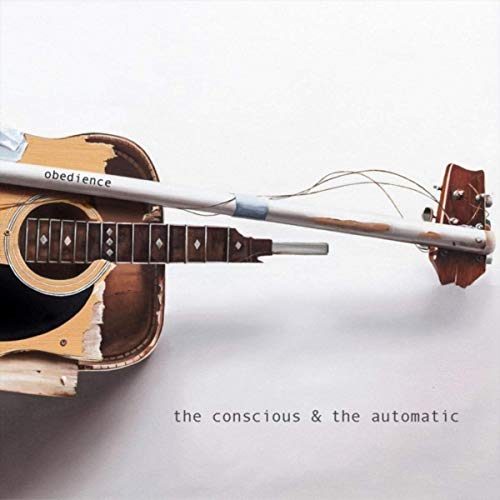 The Conscious & The Automatic - Obedience (2019)
