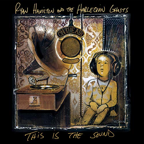 Ryan Hamilton And The Harlequin Ghosts - This Is The Sound (2019)
