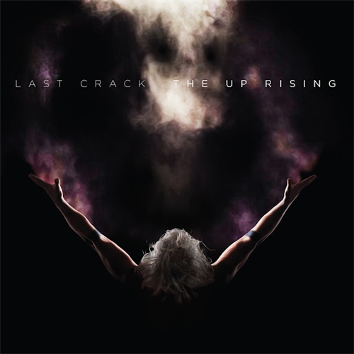 Last Crack - The Up Rising (2019)