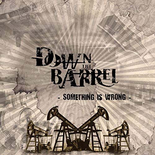 Down The Barrel - Something Is Wrong (2019)