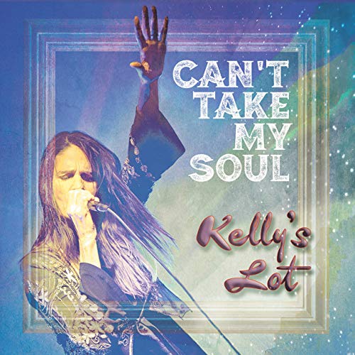 Kelly's Lot - Can't Take My Soul (2019)