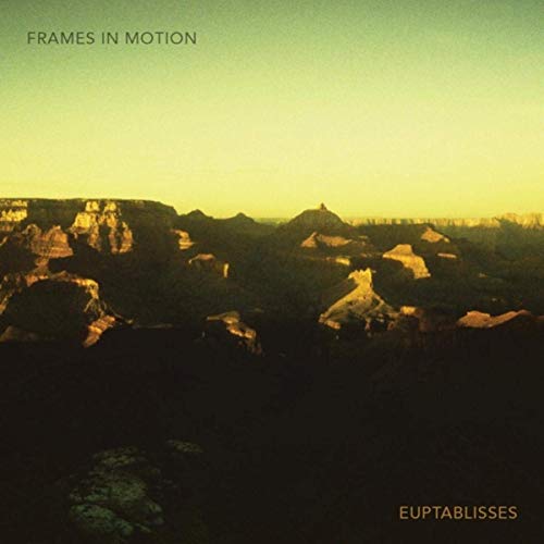 Frames In Motion - Euptablisses (2019)