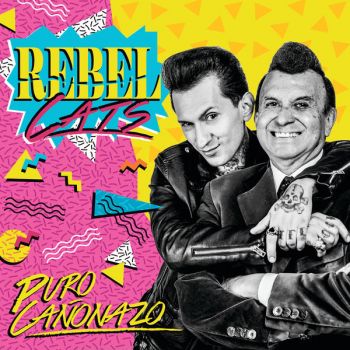 Rebel Cats - Puro Canonazo (2019)
