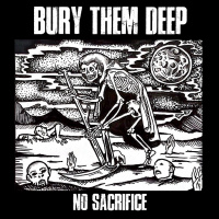 Bury Them Deep - No Sacrifice [ep] (2019)