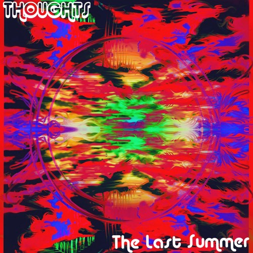 Thoughts - The Last Summer (2019)