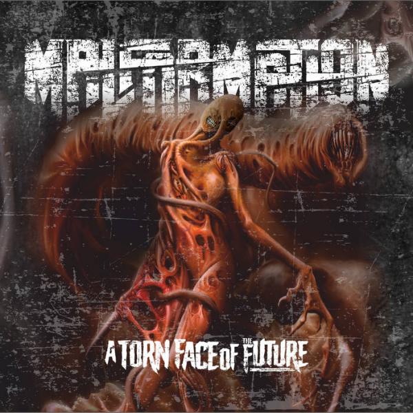 Malformation - A Torn Face of the Future (2019)