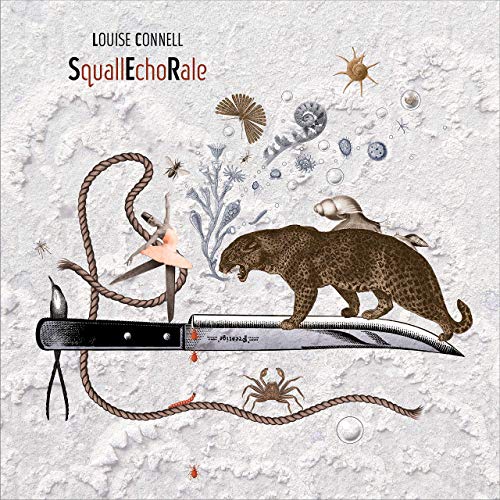 Louise Connell - Squall Echo Rale (2019)