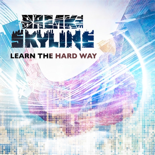 Break the Skyline - Learn the Hard Way (2019)