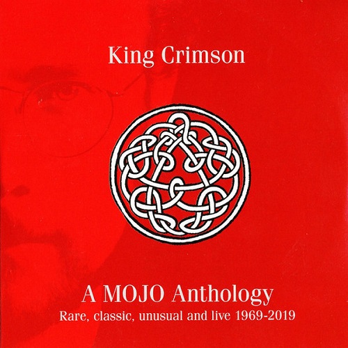 King Crimson - A Mojo Anthology [Rare, Classic, Unusual and Live 1969-2019] (2019)